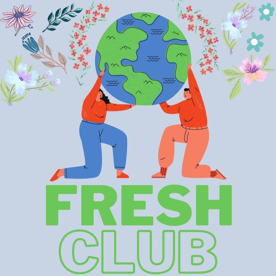 Fresh Club focuses climate change and environmental issues.