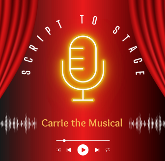 Podcast: Script to Stage - Carrie the Musical